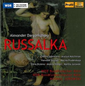 Cover for Dargomizhsky / Wdr Rundfunkorchester / Jurowski · Russalka (CD) (2010)