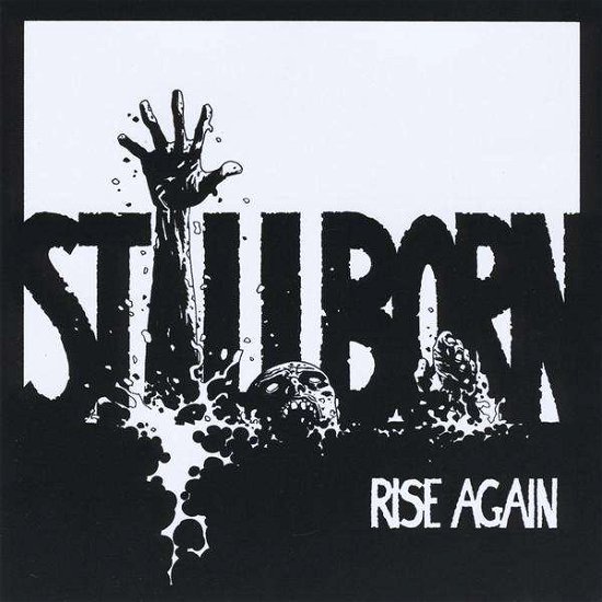 Rise Again - Stillborn - Musiikki - snot merchant records - 0884501305457 - tiistai 11. toukokuuta 2010