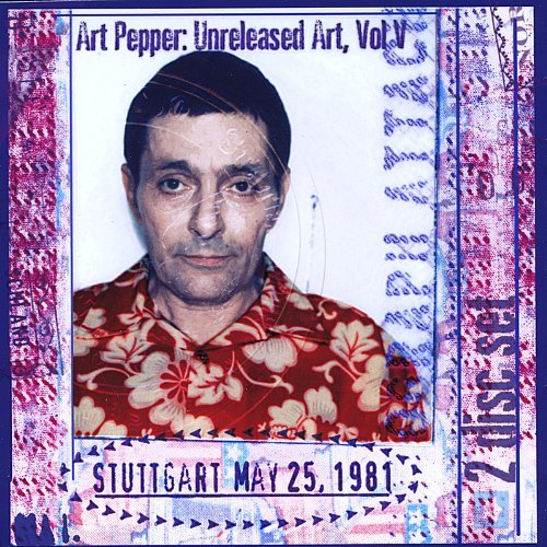 Cover for Art Pepper · Unreleased Art, Vol. V: Stuttgart (CD) (2010)