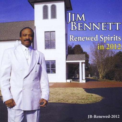 Jim Bennett / Renewed Spirits in 2012 - Jim Bennett - Muzyka - Jim Bennett - 0885767427457 - 6 marca 2012