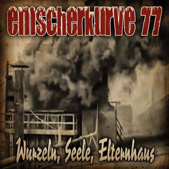 Cover for Emscherkurve 77 · Wurzeln, Seele, Elternhaus (7&quot;) (2014)