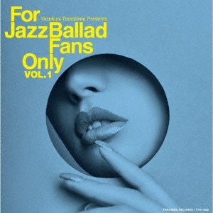 Cover for (Various Artists) · For Jazz Ballad Fans Only Vol.1 (CD) [Japan Import edition] (2019)