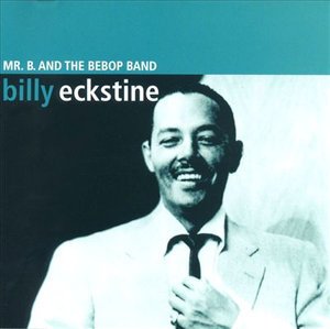 Cover for Billy Eckstine · Mr. B. and the BeBop Band (1944-45) (24 tr.) (CD)