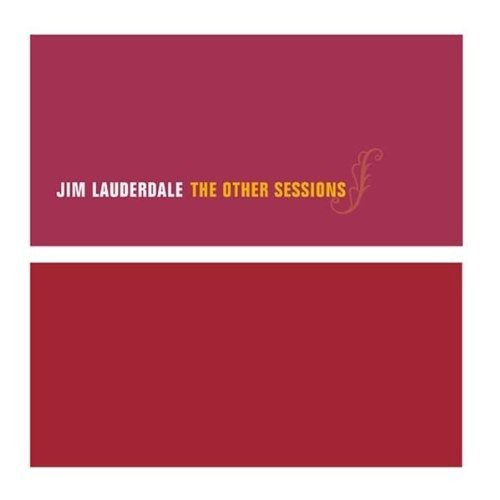 The Other Sessions - Lauderdale Jim - Música - DUALTONE - 5022769294457 - 