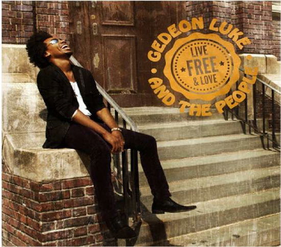 Cover for Gedeon Luke · Live Free &amp; Love (CD) (2015)