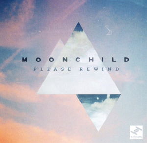 Cover for Moonchild · Please Rewind (CD) (2015)