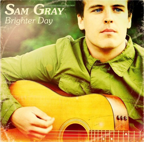 Cover for Sam Gray · Brighter Day (CD) (2011)
