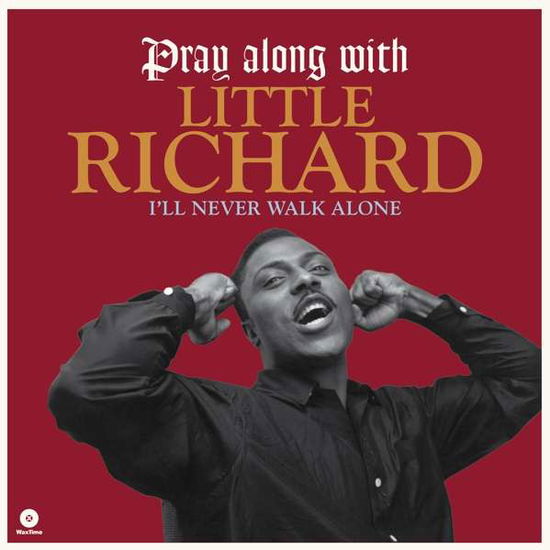 Pray Along With Little Richard (I'll Never Walk Alone) - Little Richard - Musiikki - WAX TIME - 8436559462457 - perjantai 12. toukokuuta 2017