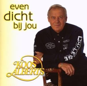 Cover for Koos Alberts · Even Dicht Bij Jou (CD) (2006)