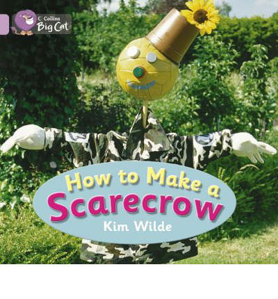 How To Make a Scarecrow: Band 00/Lilac - Collins Big Cat - Kim Wilde - Kirjat - HarperCollins Publishers - 9780007186457 - keskiviikko 4. tammikuuta 2006