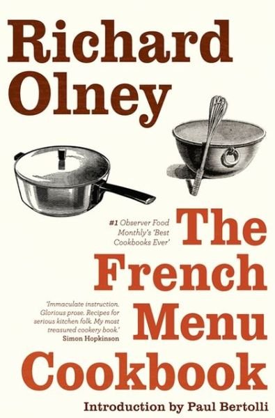 Cover for Richard Olney · The French Menu Cookbook: The Food and Wine of France - Season by Delicious Season (Paperback Book) (2013)