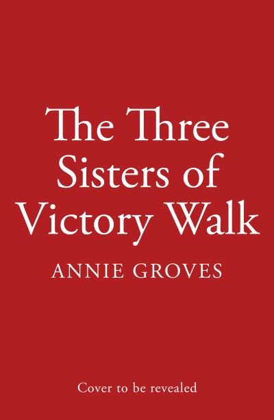 The Three Sisters of Victory Walk - Three Sisters - Annie Groves - Libros - HarperCollins Publishers - 9780008402457 - 27 de octubre de 2022