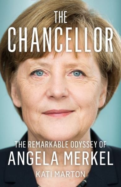 Cover for Kati Marton · The Chancellor: The Remarkable Odyssey of Angela Merkel (Gebundenes Buch) (2021)