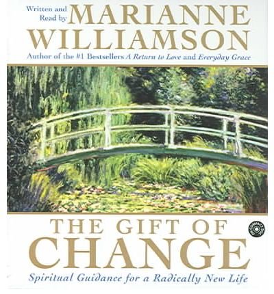Cover for Marianne Williamson · The Gift of Change CD: Spiritual Guidance for a Radically New Life (Lydbog (CD)) [Abridged edition] (2004)