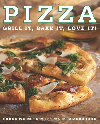 Cover for Mark Scarbrough · Pizza: Grill It, Bake It, Love It! (Paperback Book) [Original edition] (2008)