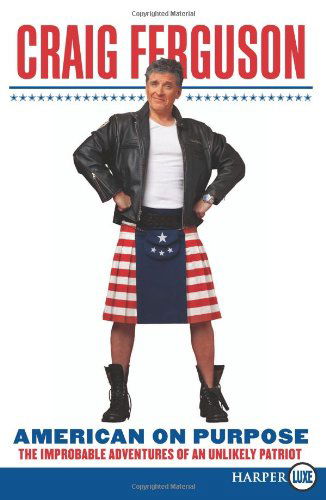 Cover for Craig Ferguson · American on Purpose Lp: the Improbable Adventures of an Unlikely Patriot (Paperback Book) [Lgr edition] (2009)