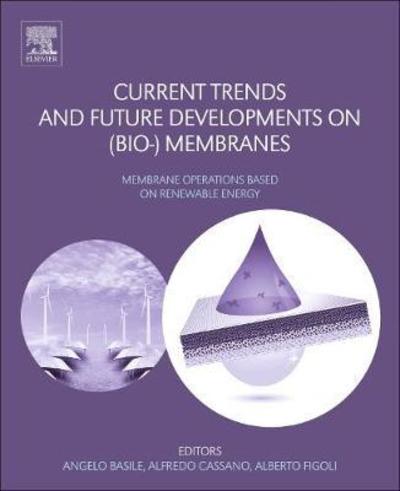 Cover for Current Trends and Future Developments on (Bio-) Membranes: Renewable Energy Integrated with Membrane Operations (Paperback Book) (2018)
