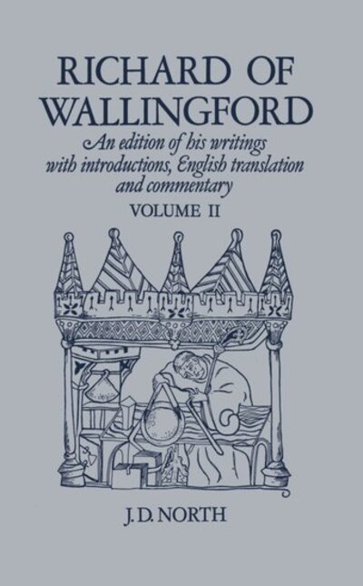 Cover for North · Richard of Wallingford Vol 2: An edition of his writings with Introduction, English Translation, and Commentary (Innbunden bok) (1976)