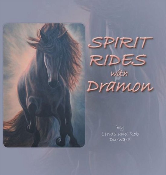 Cover for Linda Durward · Spirit Rides with Dramon (Hardcover Book) (2019)