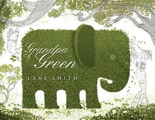 Cover for Lane Smith · Grandpa Green (Hardcover Book) [Illustrated edition] (2012)