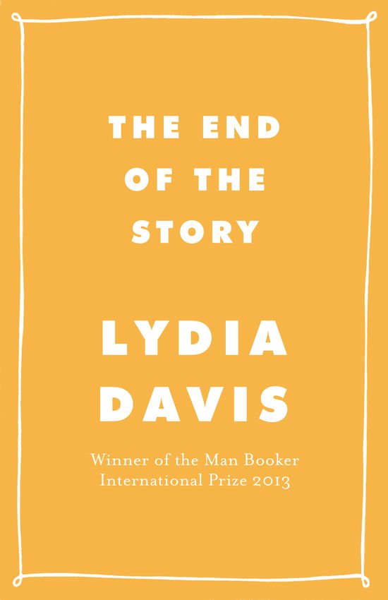 The End of the Story - Lydia Davis - Books - Penguin Books Ltd - 9780241205457 - March 26, 2015