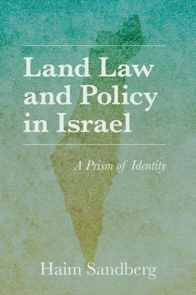 Cover for Haim Sandberg · Land Law and Policy in Israel: A Prism of Identity - Perspectives on Israel Studies (Taschenbuch) (2022)