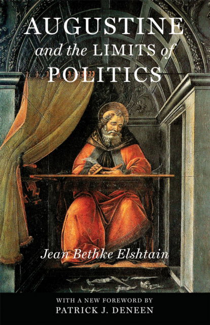 Cover for Jean Bethke Elshtain · Augustine and the Limits of Politics - Catholic Ideas for a Secular World (Hardcover Book) [With a New Foreword by Patrick J. Deneen edition] (1996)