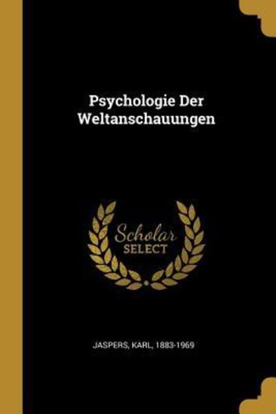 Cover for Karl Jaspers · Psychologie Der Weltanschauungen (Paperback Bog) (2018)