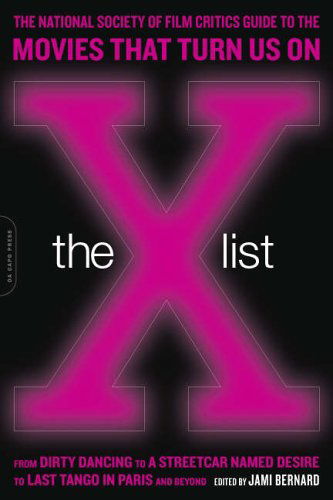 The X List: The National Society of Film Critics' Guide to the Movies That Turn Us On - Jami Bernard - Boeken - Hachette Books - 9780306814457 - 18 oktober 2005