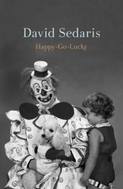 Happy-Go-Lucky - David Sedaris - Outro - Little Brown & Company - 9780316392457 - 31 de maio de 2022