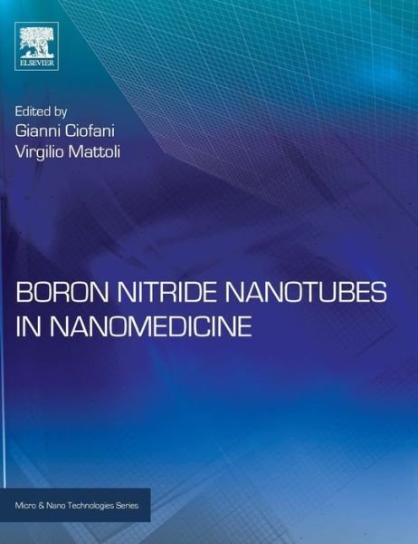 Cover for Gianni Ciofani · Boron Nitride Nanotubes in Nanomedicine - Micro &amp; Nano Technologies (Hardcover Book) (2016)