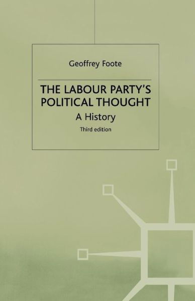 Cover for G. Foote · The Labour Party's Political Thought: A History (Pocketbok) [3rd ed. 1997 edition] (1997)