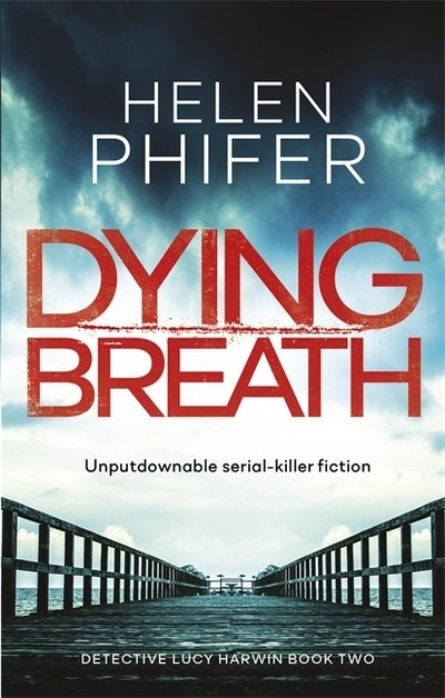 Cover for Helen Phifer · Dying Breath - Detective Lucy Harwin (Paperback Book) (2018)