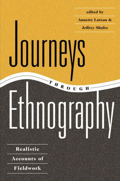 Cover for Annette Lareau · Journeys Through Ethnography: Realistic Accounts Of Fieldwork (Gebundenes Buch) (2019)