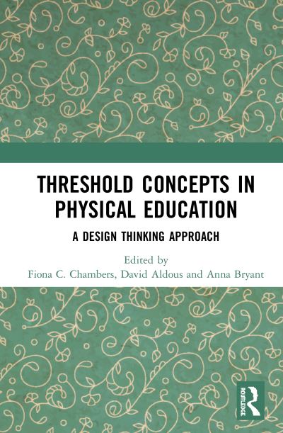 Cover for Fiona C. Chambers · Threshold Concepts in Physical Education: A Design Thinking Approach (Hardcover Book) (2020)