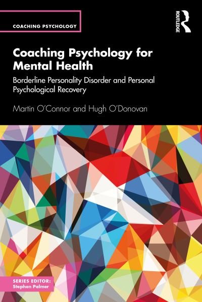 Martin O'Connor · Coaching Psychology for Mental Health: Borderline Personality Disorder and Personal Psychological Recovery - Coaching Psychology (Paperback Book) (2021)
