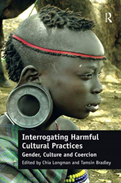 Cover for Chia Longman · Interrogating Harmful Cultural Practices: Gender, Culture and Coercion (Paperback Book) (2020)