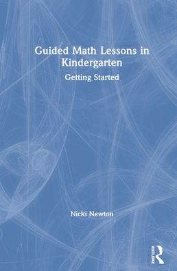 Cover for Nicki Newton · Guided Math Lessons in Kindergarten: Getting Started (Hardcover Book) (2021)