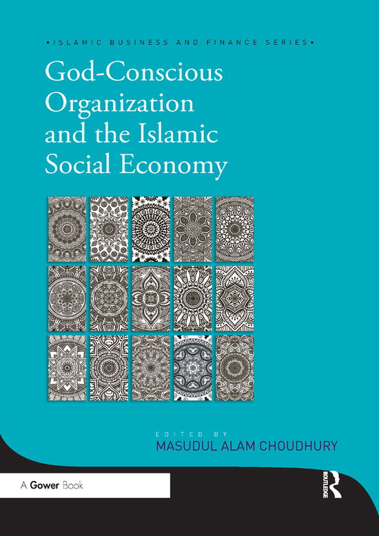 Cover for Masudul Alam Choudhury · God-Conscious Organization and the Islamic Social Economy - Islamic Business and Finance Series (Paperback Book) (2019)