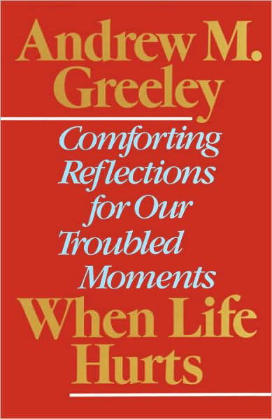 Cover for Andrew M. Greeley · When Life Hurts (Taschenbuch) [Pbk. Ed edition] (1989)