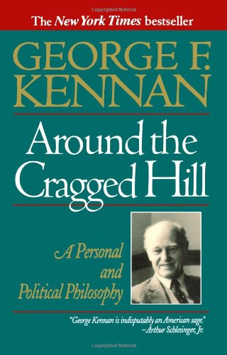 Cover for George F. Kennan · Around the Cragged Hill: A Personal and Political Philosophy (Paperback Book) [Reprint edition] (1994)