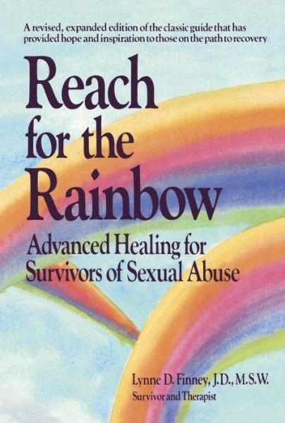 Cover for Lynne D. Finney · Reach for the Rainbow: Advanced Healing for Survivors of Sexual Abuse (Paperback Book) (1992)