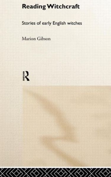 Cover for Gibson, Marion (University of Exeter, UK) · Reading Witchcraft (Innbunden bok) (1999)