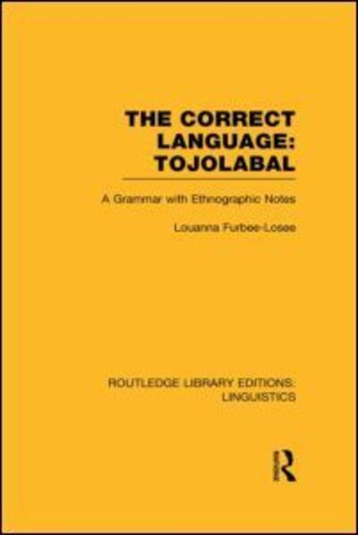 Cover for Louanna Furbee-Losee · The Correct Language, Tojolabal (RLE Linguistics F: World Linguistics) - Routledge Library Editions: Linguistics (Hardcover Book) (2013)