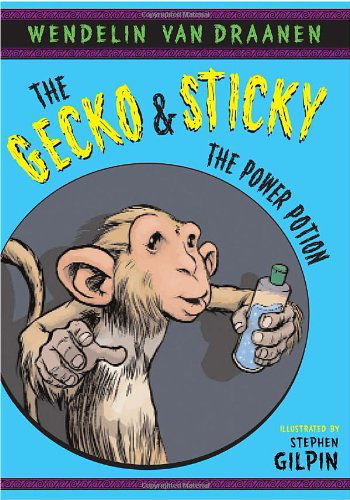 Cover for Wendelin Van Draanen · The Gecko and Sticky: the Power Potion (Paperback Book) (2011)