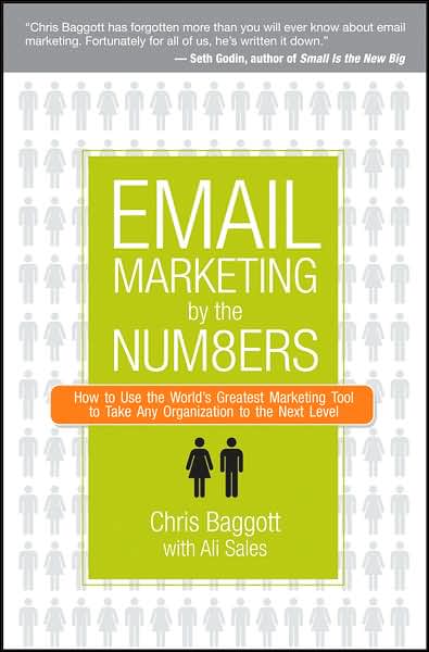 Email Marketing By the Numbers: How to Use the World's Greatest Marketing Tool to Take Any Organization to the Next Level - Chris Baggott - Books - John Wiley & Sons Inc - 9780470122457 - May 18, 2007