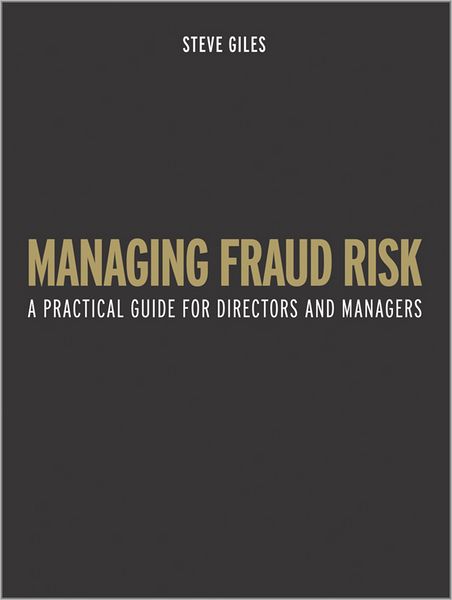 Cover for Stephen Giles · Managing Fraud Risk: A Practical Guide for Directors and Managers (Hardcover Book) (2012)