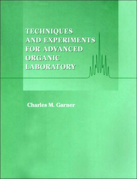 Cover for Garner, Charles M. (Baylor University) · Techniques and Experiments for Advanced Organic Laboratory (Paperback Book) (1997)