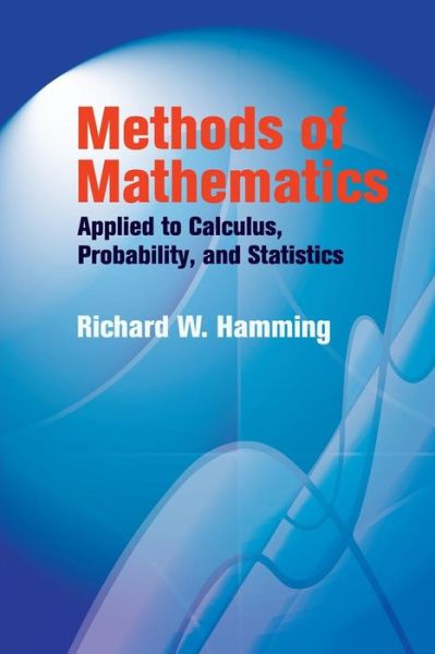 Methods of Mathematics Applied to Calculus, Probability, and Statistics - Dover Books on Mathema 1.4tics - Richard Hamming - Bücher - Dover Publications Inc. - 9780486439457 - 28. Januar 2005