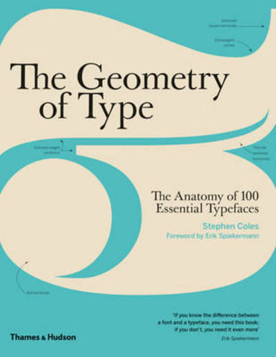 Cover for Stephen Coles · The Geometry of Type: The Anatomy of 100 Essential Typefaces (Paperback Book) [Annotated edition] (2016)